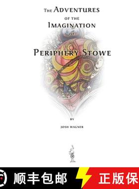 预订 The Adventures of the Imagination of Periphery Stowe: a future fairy tale [9781419694431]