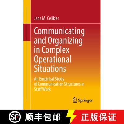 【3-4周达】Communicating and Organizing in Complex Operational Situations : An Empirical Study of Com... [9783658489540]
