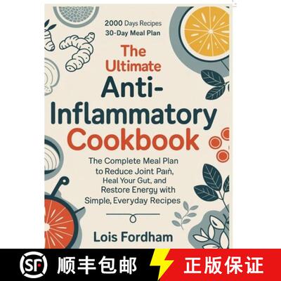 【3-4周达】The Ultimate Anti-Inflammatory Cookbook: The Complete Meal Plan to Reduce Joint Pain, Heal... [9789371236133]