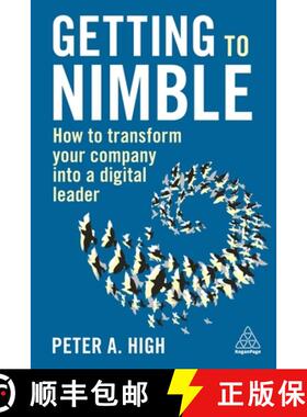 【3-4周达】Getting to Nimble: How to Transform Your Company Into a Digital Leader [9781789667554]