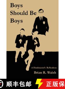 【3-4周达】Boys Should Be Boys /; A Headmaster's Reflections [9780972030762]
