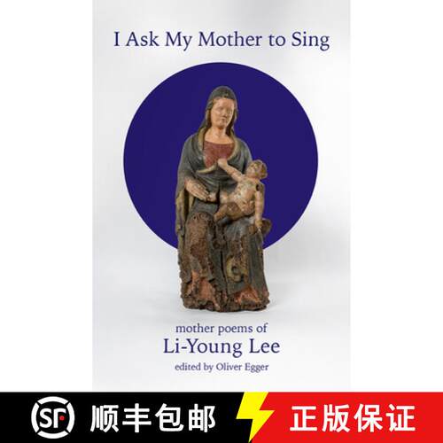 【3-4周达】I Ask My Mother to Sing: Mother Poems of Li-Young Lee [9780819502032]