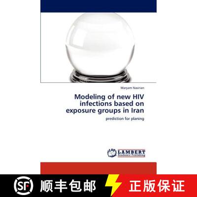 预订 Modeling of new HIV infections based on exposure groups in Iran [9783848484447]
