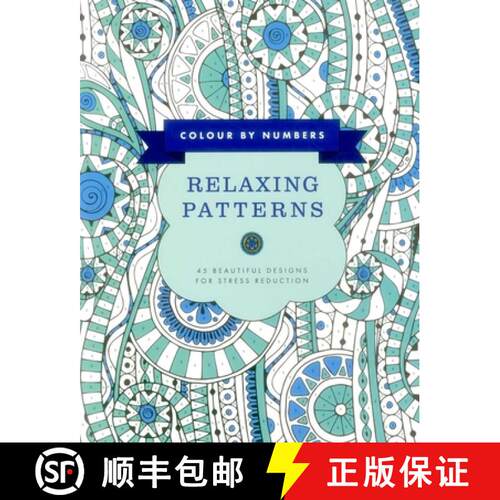 【3-4周达】Colour by Numbers: Relaxing Patterns: 45 Beautiful Designs for Stress Reduction: 45 Beauti... [9781780195063]