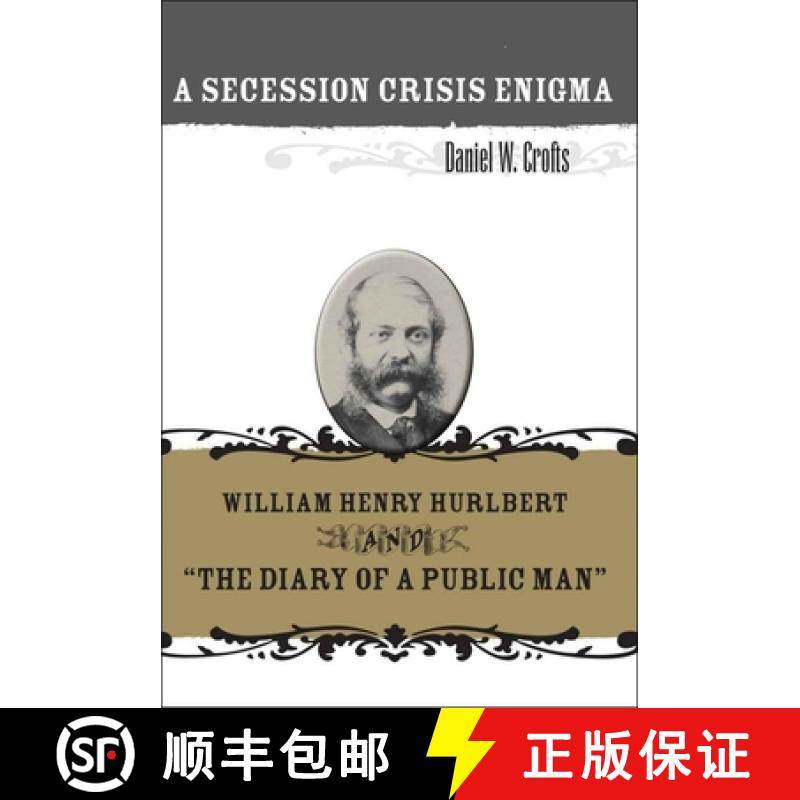 预订 A Secession Crisis Enigma: William Henry Hurlbert and the Diary of a Public Man [9780807135914]