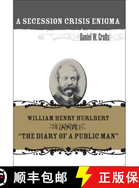 预订 A Secession Crisis Enigma: William Henry Hurlbert and the Diary of a Public Man [9780807135914]