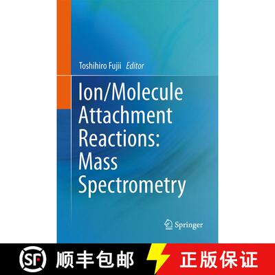 【3-4周达】Ion/Molecule Attachment Reactions: Mass Spectrometry [9781489975874]