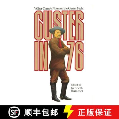 预订 Custer in `76 – Walter Camp`s Notes on the Custer Fight [9780806122793]