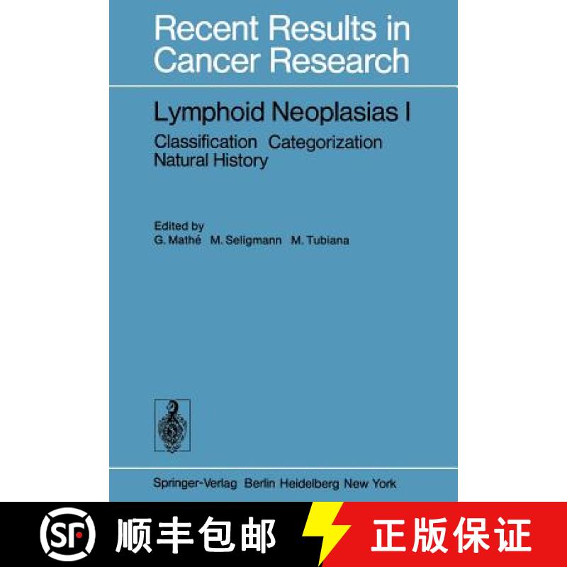 【3-4周达】Lymphoid Neoplasias I: Classification Categorization Natural History [9783642812484]