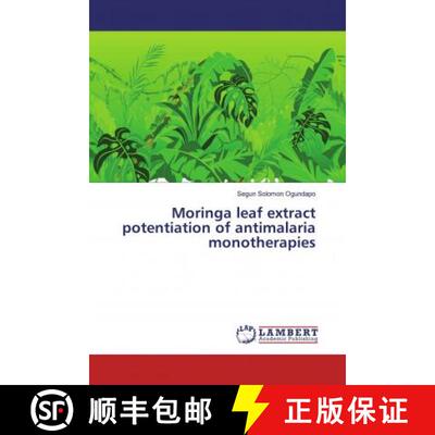 预订 Moringa leaf extract potentiation of antimalaria monotherapies [9786139475254]