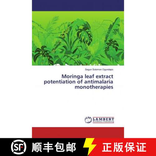 预订 Moringa leaf extract potentiation of antimalaria monotherapies [9786139475254]