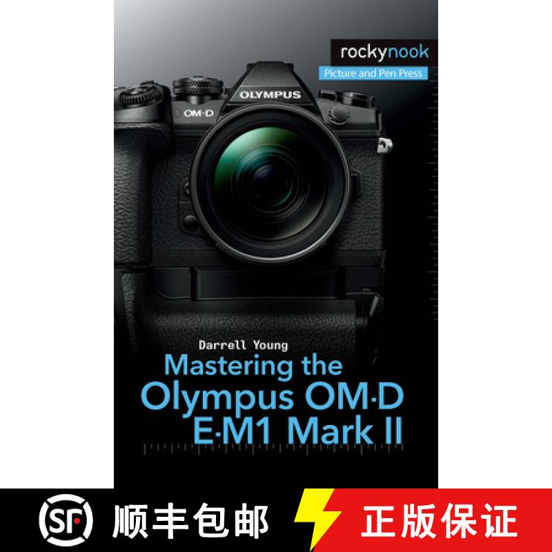 【3-4周达】Mastering the Olympus Om-D E-M1 Mark II [9781681982540]