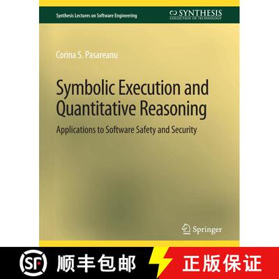 【3-4周达】Symbolic Execution and Quantitative Reasoning: Applications to Software Safety and Security [9783031014239]