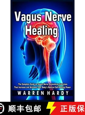 【3-4周达】Vagus Nerve Healing: The Complete Guide on Vagus Nerve Stimulating Exercises That Increase... [9781801780063]