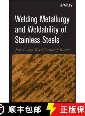 【3-4周达】Welding Metallurgy And Weldability Of Stainless Steels [Wiley材料科学] [9780471473794]