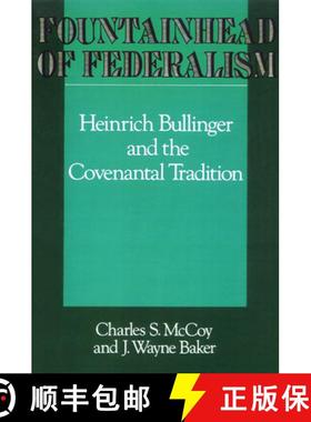 预订 Fountainhead of Federalism: Heinrich Bullinger and the Covenantal Tradition [9780664221812]