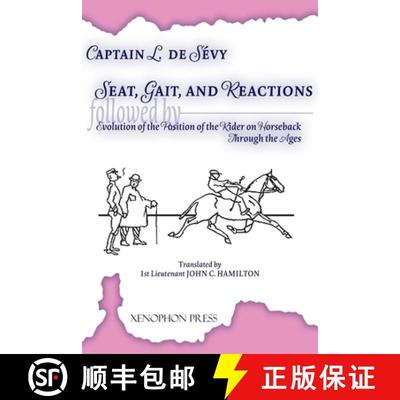 【3-4周达】Seat, Gaits, and Reactions and the Evolution of the Position of the Rider Through the Ages [9781948717540]
