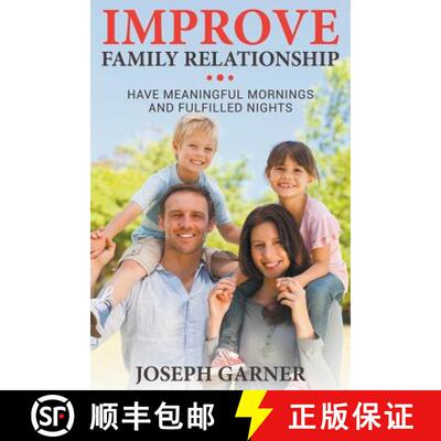 预订 Improve Family Relationships: Have Meaningful Mornings and Fulfilled Nights [9781635010077]