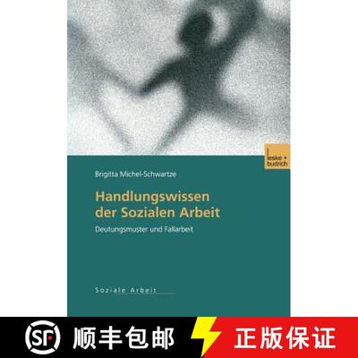 【3-4周达】Handlungswissen der Sozialen Arbeit: Deutungsmuster und Fallarbeit [9783810035516]