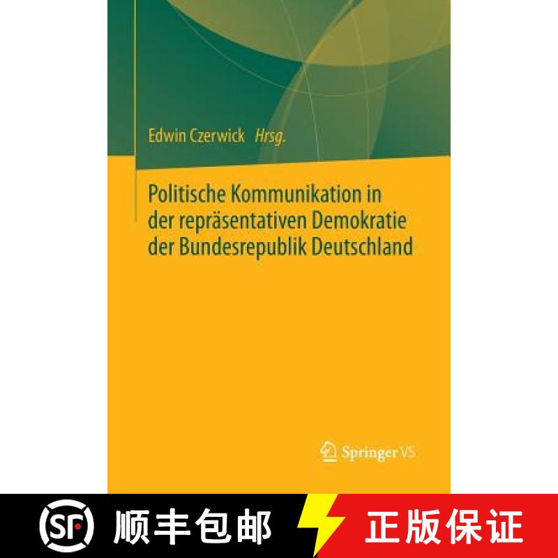 【3-4周达】Politische Kommunikation in der repräsentativen Demokratie der Bundesrepublik Deutschland... [9783658010157]