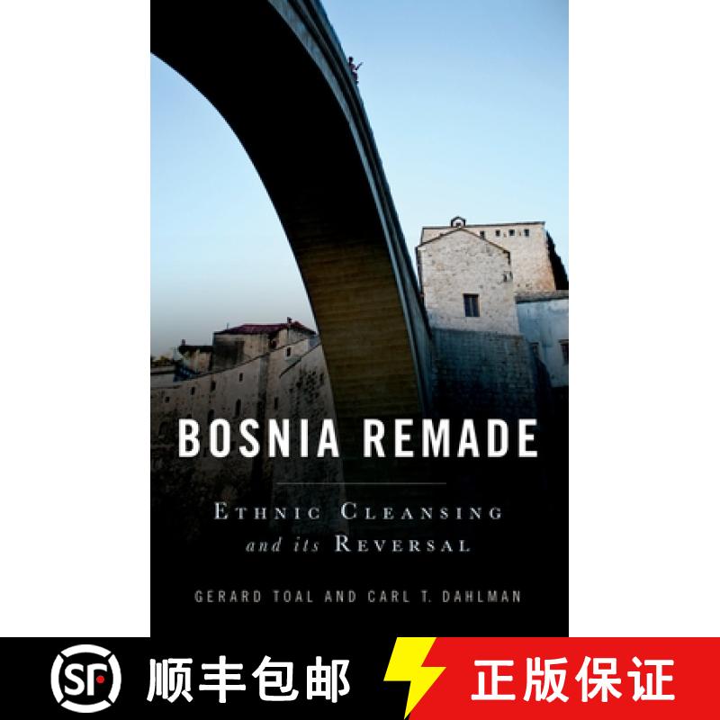 【3-4周达】Bosnia Remade: Ethnic Cleansing and Its Reversal [9780199730360]
