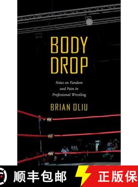预订 Body Drop: Notes on Fandom and Pain in Professional Wrestling [9781469663418]