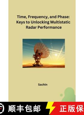 预订 Time, Frequency, and Phase: Keys to Unlocking Multistatic Radar Performance [9783384248985]