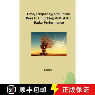【3-4周达】Time, Frequency, and Phase: Keys to Unlocking Multistatic Radar Performance [9783384248985]