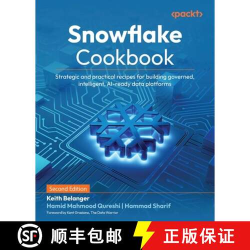 【3-4周达】Snowflake Cookbook - Second Edition: Strategic and practical recipes for building governed... [9781806384778]