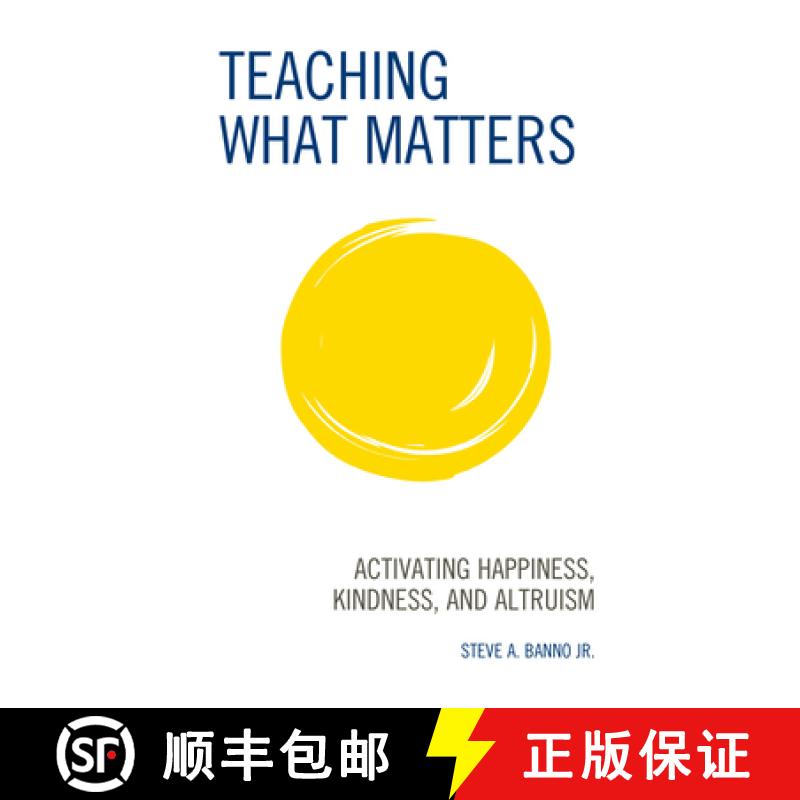 预订 Teaching What Matters : Activating Happiness, Kindness, and Altruism [9781475860894]