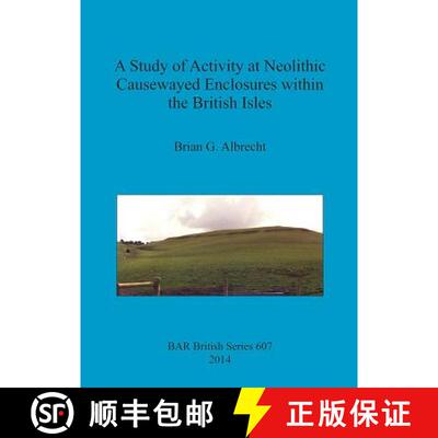 【3-4周达】A Study of Activity at Neolithic Causewayed Enclosures within the British Isles [9781407313351]
