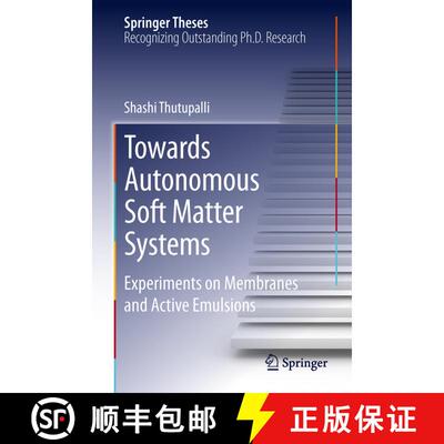 【3-4周达】Towards Autonomous Soft Matter Systems : Experiments on Membranes and Active Emulsions [9783319007342]