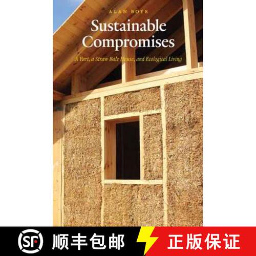 【3-4周达】Sustainable Compromises: A Yurt, a Straw Bale House, and Ecological Living [9780803264878]