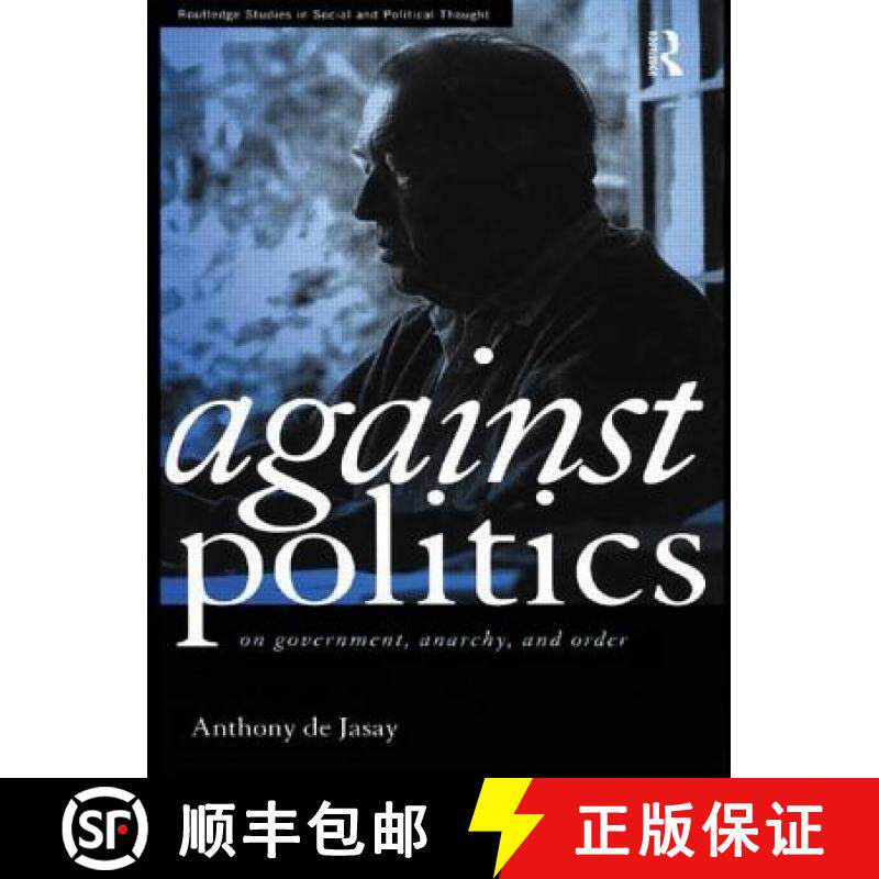 【3-4周达】Against Politics: On Government, Anarchy and Order [9780415513654]