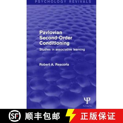 【3-4周达】Pavlovian Second-Order Conditioning (Psychology Revivals): Studies in Associative Learning [9781848724433]