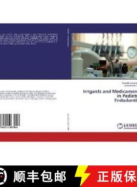 预订 Irrigants and Medicaments in Pediatric Endodontics [9786202067980]