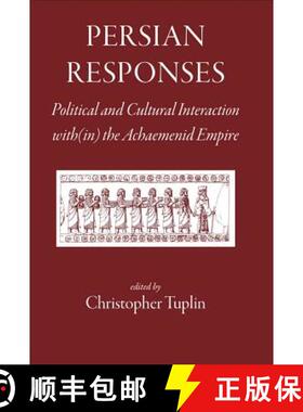 【3-4周达】Persian Responses: Political and Cultural Interaction With(in) the Achaemenid Empire [9781905125180]