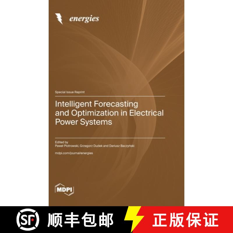 【2-3周达】Intelligent Forecasting and Optimization in Electrical Power Systems [9783036590806]