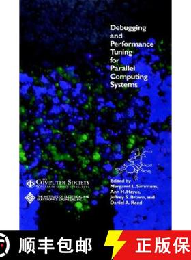 【3-4周达】Debugging And Performance Tuning For Parallel Computing Systems [Wiley计算机] [9780818674129]