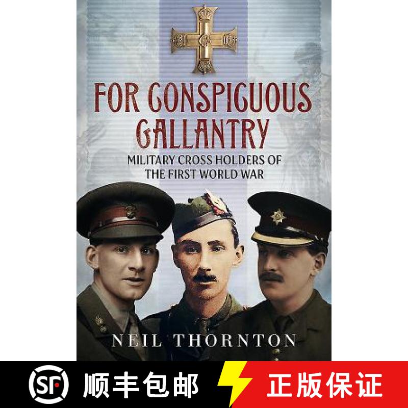 【3-4周达】For Conspicuous Gallantry: Military Cross Holders of the First World War [9781781557228]