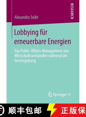 【3-4周达】Lobbying für erneuerbare Energien : Das Public-Affairs-Management von Wirtschaftsverbänd... [9783658092580]