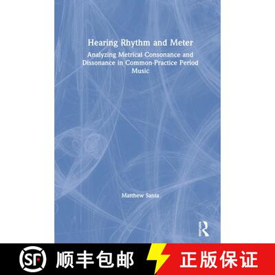 【3-4周达】精装 Hearing Rhythm and Meter : Analyzing Metrical Consonance and Dissonance in Common-Pra... [9780815384472]