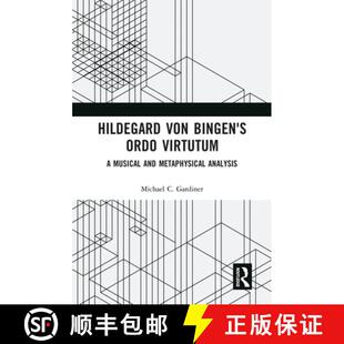 预订 Hildegard Von Bingen's Ordo Virtutum: A Musical and Metaphysical Analysis [9780367586973]