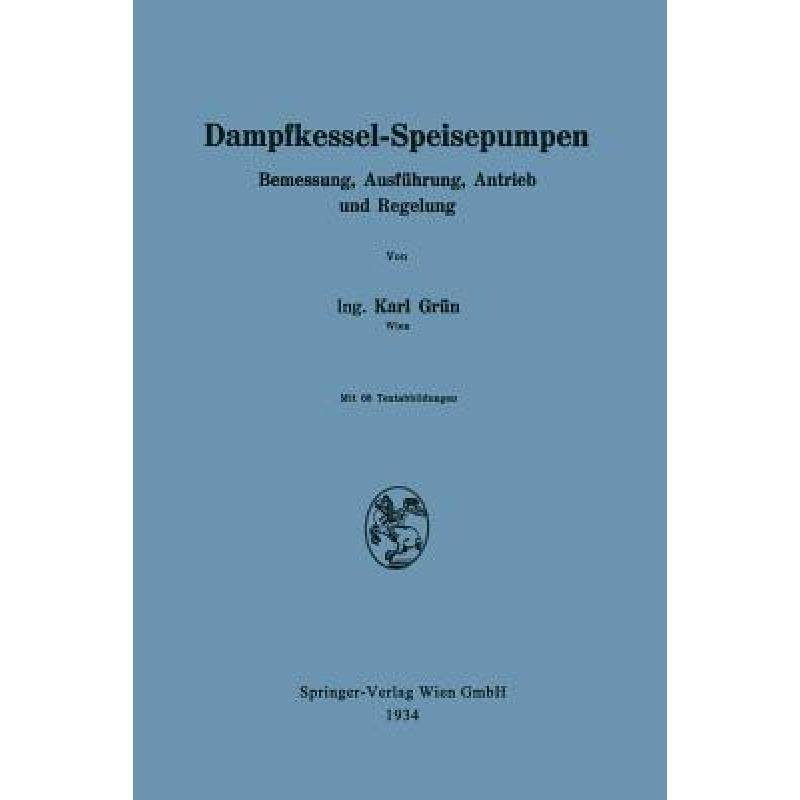 【4周达】Dampfkessel-Speisepumpen: Bemessung, Ausführung, Antrieb Und Regelung [9783709123478] 书籍/杂志/报纸 科学技术类原版书 原图主图