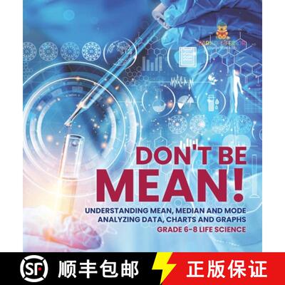 【3-4周达】精装 Don't Be Mean! Understanding Mean, Median and Mode | Analyzing Data, Charts and Graph... [9781541989573]