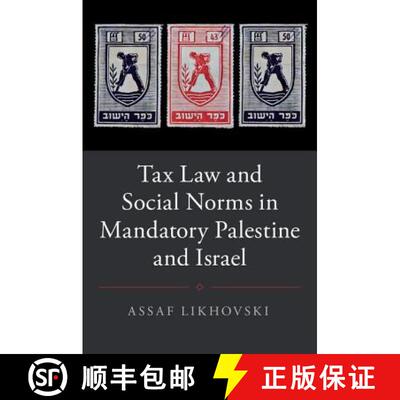 【3-4周达】Tax Law and Social Norms in Mandatory Palestine and Israel: - Tax Law and Social Norms in ... [9781107176294]