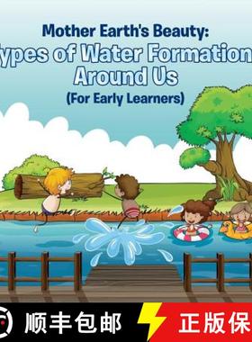 【3-4周达】Mother Earth's Beauty: Types of Water Formations Around Us (For Early Learners) [9781682128527]