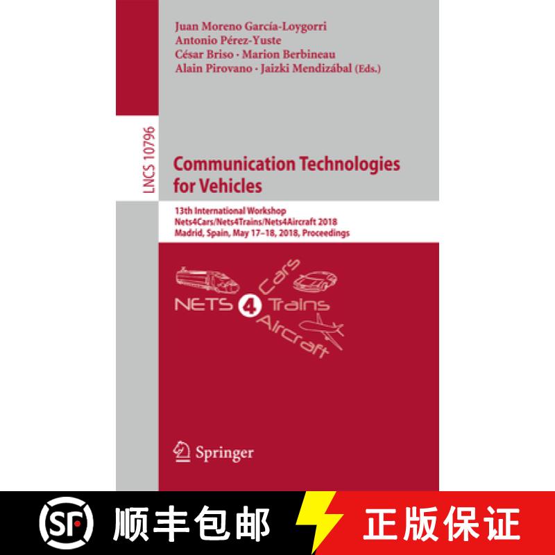 【3-4周达】Communication Technologies for Vehicles: 13th International Workshop, Nets4Cars/Nets4Train... [9783319903705]