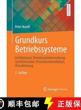 【3-4周达】Grundkurs Betriebssysteme : Architekturen, Betriebsmittelverwaltung, Synchronisation, Proz... [9783658305468]