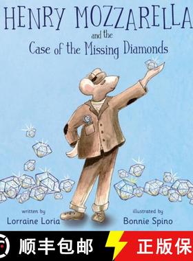【3-4周达】Henry Mozzarella and the Case of the Missing Diamonds: A Funny Mystery to Spark the Curios... [9780988188976]